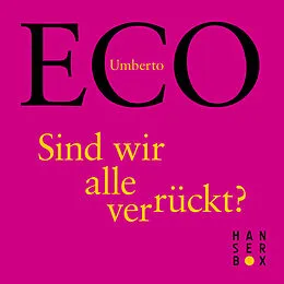 E-Book (epub) Sind wir alle verrückt? von Umberto Eco