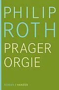 E-Book (epub) Die Prager Orgie von Philip Roth