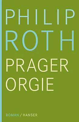 E-Book (epub) Die Prager Orgie von Philip Roth