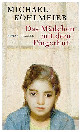 E-Book (epub) Das Mädchen mit dem Fingerhut von Michael Köhlmeier