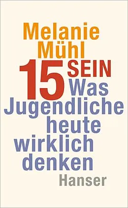 E-Book (epub) Fünfzehn sein von Melanie Mühl