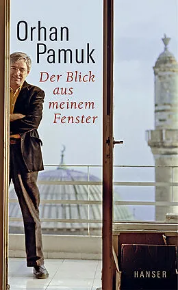 E-Book (epub) Der Blick aus meinem Fenster von Orhan Pamuk