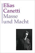 E-Book (epub) Gesammelte Werke Band 3: Masse und Macht von Elias Canetti