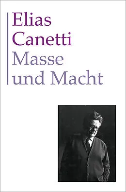 E-Book (epub) Gesammelte Werke Band 3: Masse und Macht von Elias Canetti