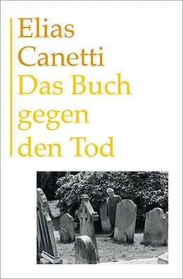 E-Book (epub) Das Buch gegen den Tod von Elias Canetti