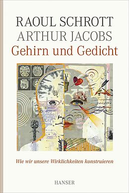 Kartonierter Einband Gehirn und Gedicht von Raoul Schrott, Arthur Jacobs