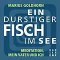 E-Book (epub) Ein durstiger Fisch im See von Marius Goldhorn