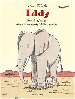 Fester Einband Eddy, der Elefant, der lieber klein bleiben wollte von Hans Traxler