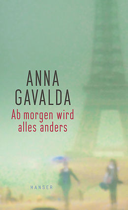 E-Book (epub) Ab morgen wird alles anders von Anna Gavalda