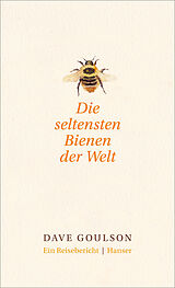 E-Book (epub) Die seltensten Bienen der Welt. von Dave Goulson