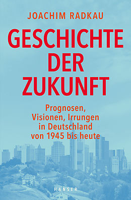 E-Book (epub) Geschichte der Zukunft von Joachim Radkau