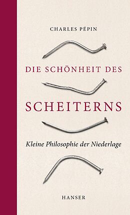 Fester Einband Die Schönheit des Scheiterns von Charles Pépin