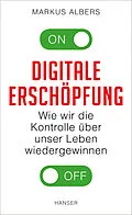 E-Book (epub) Digitale Erschöpfung von Markus Albers