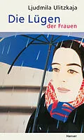 E-Book (epub) Die Lügen der Frauen von Ljudmila Ulitzkaja