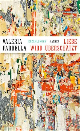 E-Book (epub) Liebe wird überschätzt von Valeria Parrella