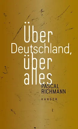 E-Book (epub) Über Deutschland, über alles von Pascal Richmann