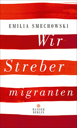 E-Book (epub) Wir Strebermigranten von Emilia Smechowski
