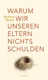 Fester Einband Warum wir unseren Eltern nichts schulden von Barbara Bleisch