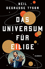 Fester Einband Das Universum für Eilige von Neil deGrasse Tyson