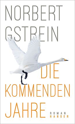 E-Book (epub) Die kommenden Jahre von Norbert Gstrein