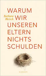 E-Book (epub) Warum wir unseren Eltern nichts schulden von Barbara Bleisch
