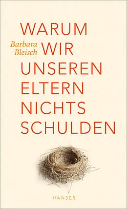 E-Book (epub) Warum wir unseren Eltern nichts schulden von Barbara Bleisch
