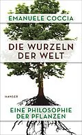 E-Book (epub) Die Wurzeln der Welt von Emanuele Coccia