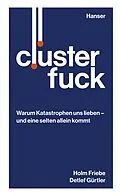 E-Book (epub) Clusterfuck von Holm Friebe, Detlef Gürtler