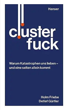 E-Book (epub) Clusterfuck von Holm Friebe, Detlef Gürtler