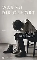 E-Book (epub) Was zu dir gehört von Garth Greenwell