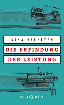 E-Book (epub) Die Erfindung der Leistung von Nina Verheyen