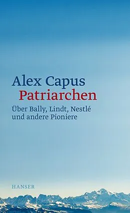 E-Book (epub) Patriarchen von Alex Capus