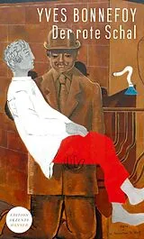 Kartonierter Einband (Kt) Der rote Schal von Yves Bonnefoy