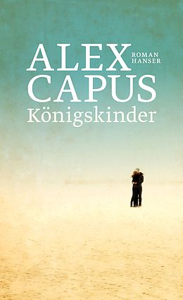 E-Book (epub) Königskinder von Alex Capus