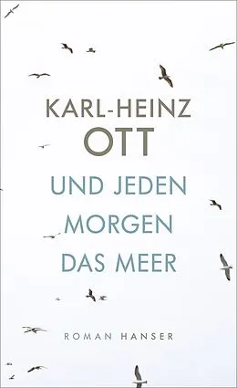 E-Book (epub) Und jeden Morgen das Meer von Karl-Heinz Ott