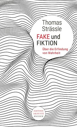 Kartonierter Einband Fake und Fiktion von Thomas Strässle