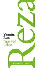 E-Book (epub) Drei Mal Leben von Yasmina Reza