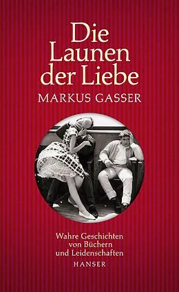 E-Book (epub) Die Launen der Liebe von Markus Gasser