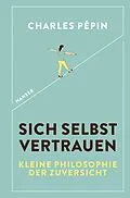 E-Book (epub) Sich selbst vertrauen von Charles Pépin