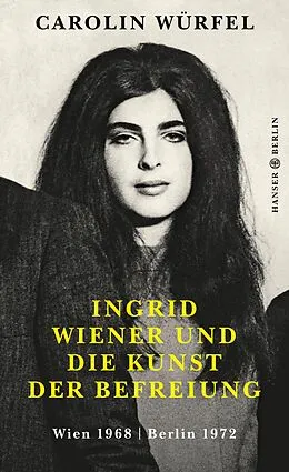 E-Book (epub) Ingrid Wiener und die Kunst der Befreiung von Carolin Würfel