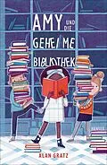 E-Book (epub) Amy und die geheime Bibliothek von Alan Gratz