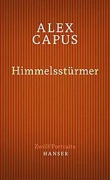 E-Book (epub) Himmelsstürmer. Zwölf Portraits von Alex Capus
