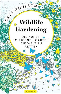 E-Book (epub) Wildlife Gardening von Dave Goulson