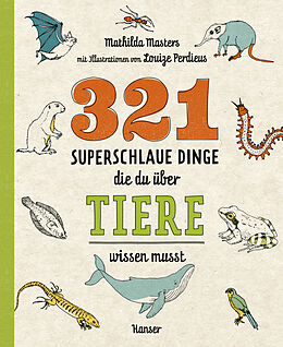 Fester Einband 321 superschlaue Dinge, die du über Tiere wissen musst von Mathilda Masters