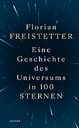 E-Book (epub) Eine Geschichte des Universums in 100 Sternen von Florian Freistetter