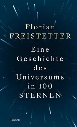 E-Book (epub) Eine Geschichte des Universums in 100 Sternen von Florian Freistetter