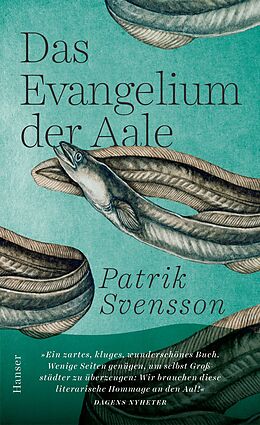Fester Einband Das Evangelium der Aale von Patrik Svensson
