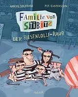 Fester Einband Familie von Stibitz - Der Riesenlolli-Raub von Anders Sparring, Per Gustavsson