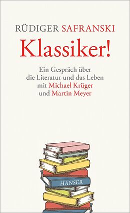 E-Book (epub) Klassiker! von Michael Krüger, Martin Meyer, Rüdiger Safranski