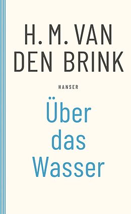 E-Book (epub) Über das Wasser von H.M. van den Brink